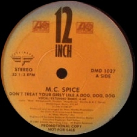 M.C. Spice ‎– Don't Treat Your Girly Like A Dog, Dog, Dog 