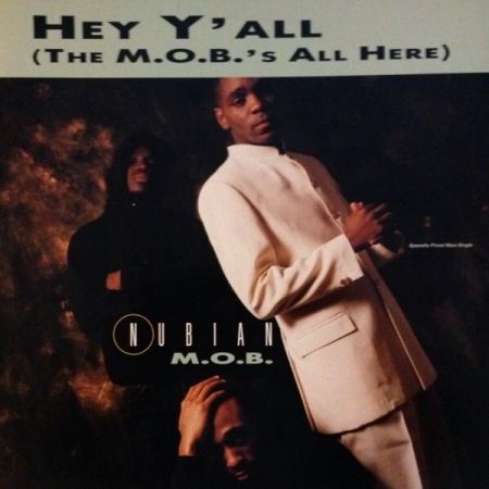 Nubian M.O.B. ‎– Hey Y'all (The M.O.B.'s All Here) 