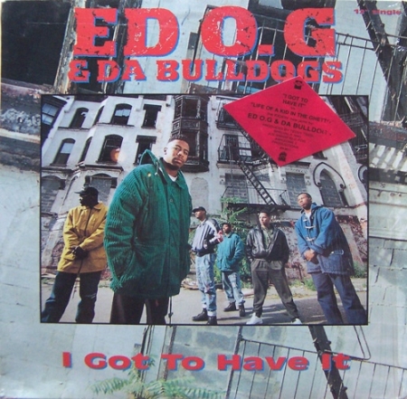 Ed O.G & Da Bulldogs ‎– I Got To Have It 