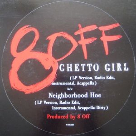 8 Off - Ghetto Girl / Neighborhood Hoe