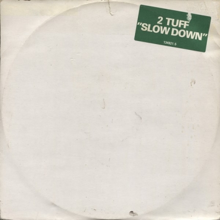  2 Tuff ‎– Slow Down