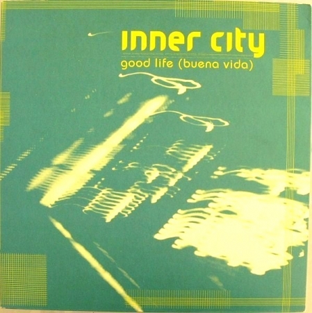 Inner City ‎– Good Life (Buena Vida)