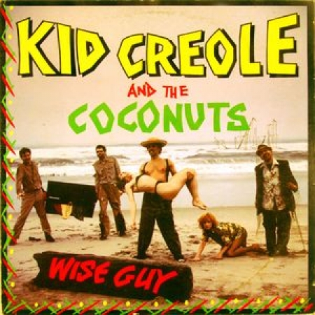  Kid Creole And The Coconuts ‎– Wise Guy