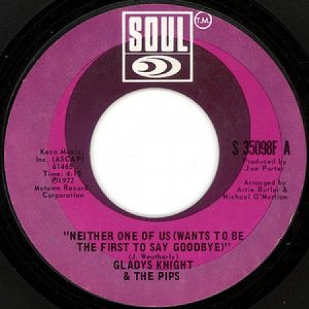  Gladys Knight & The Pips* ‎– Neither One Of Us (Wants To Be The First To Say Goodbye) / Can't