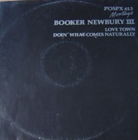  Booker Newberry III ?– Love Town / Doin What Comes Naturally
