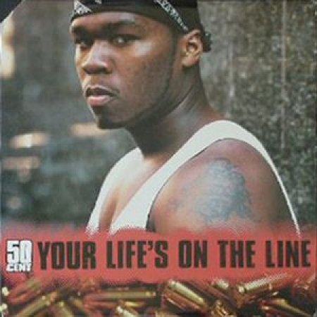  50 Cent ?– Your Life's On The Line