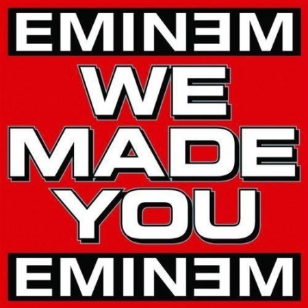  Eminem ‎– We Made You