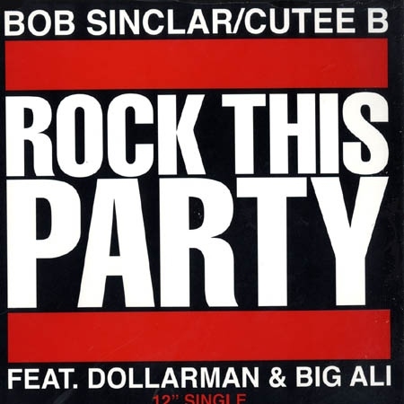  Bob Sinclar / Cutee B ‎– Rock This Party 