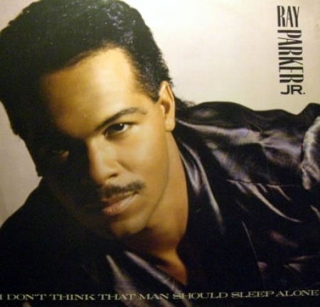  Ray Parker Jr. ‎– I Don't Think That Man Should Sleep Alone 
