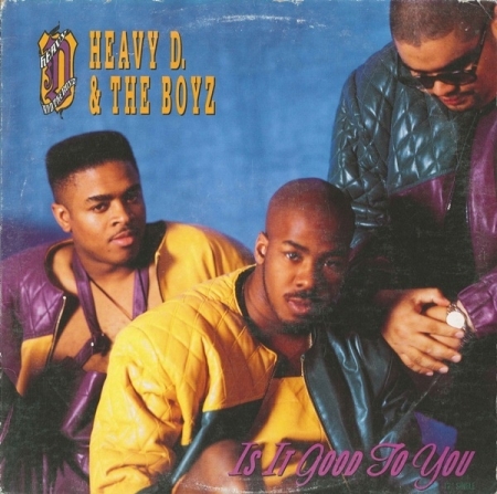  Heavy D. & The Boyz ?– Is It Good To You 