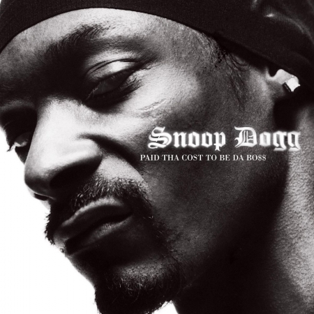 Snoop Dogg ‎– Paid Tha Cost To Be Da Bo$$