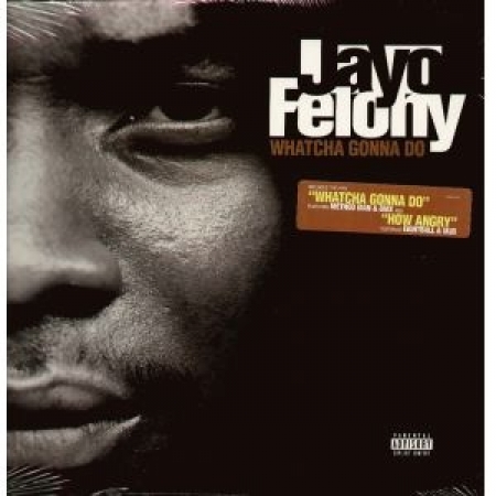 Jayo Felony ‎– Whatcha Gonna Do