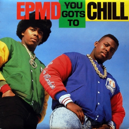 EPMD ‎– You Gots To Chill