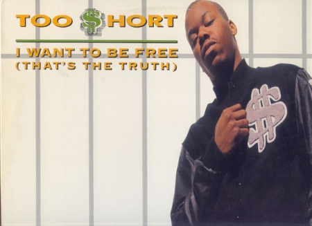 Too Short ?– I Want To Be Free (That's The Truth)