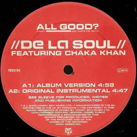 De La Soul Featuring Chaka Khan ?– All Good (It Ain't And That's The Truth)