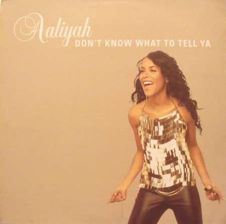 Aaliyah ‎– Don't Know What To Tell Ya