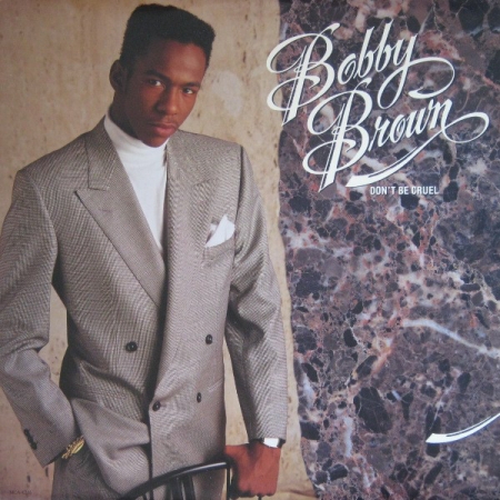 Bobby Brown ?– Don't Be Cruel