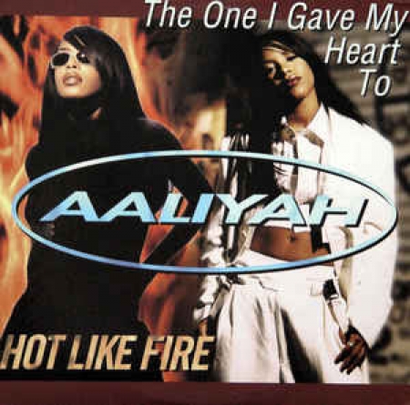 Aaliyah ‎– The One I Gave My Heart To / Hot Like Fire