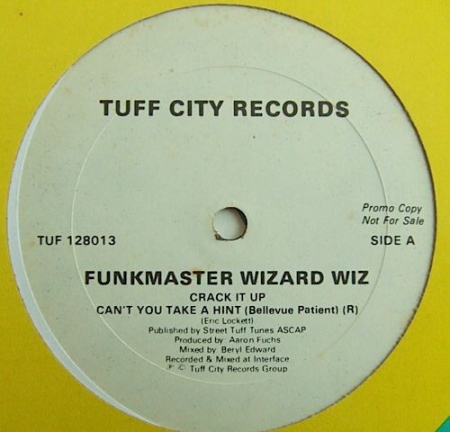Funkmaster Wizard Wiz ‎– Crack It Up / Can't You Take A Hint