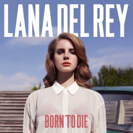 Lana Del Rey ?– Born To Die