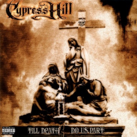 Cypress Hill ?– Till Death Do Us Part