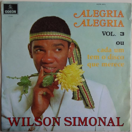 Wilson Simonal – Alegria Alegria Vol. 3 Ou Cada Um Tem O Disco Que Merece