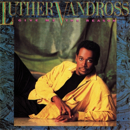 Luther Vandross ?– Give Me The Reason