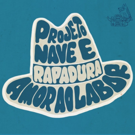 Projeto Nave & Rapadura ?– Além Mar / Amor Ao Labor