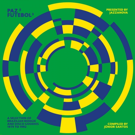 Paz E Futebol 3 (A Selection Of Brazilian Boogie And Disco Goodies From 1979 To 1992)