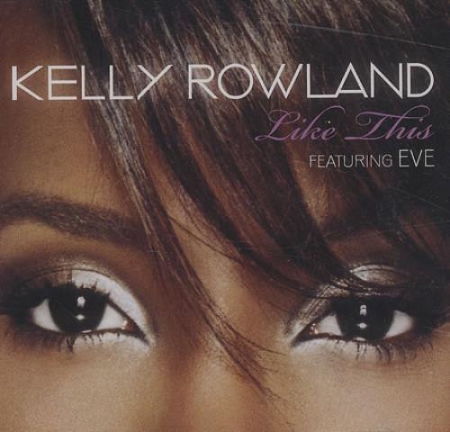 Kelly Rowland Featuring Eve ?– Like This