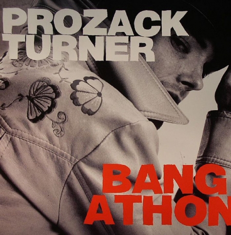 Prozack Turner – Bangathon!