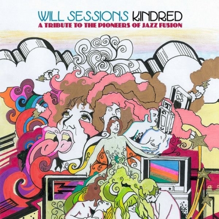Will Sessions - Kindred A Tribute To The Pioneers Of Jazz Fusion