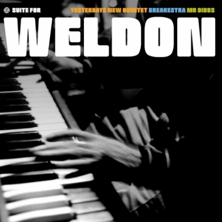 Yesterdays New Quintet / Breakestra / Mr. Dibbs - Suite For Weldon 