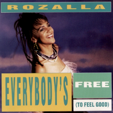 Rozalla ?– Everybody's Free (To Feel Good) 