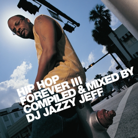 DJ Jazzy Jeff - Hip Hop Forever III