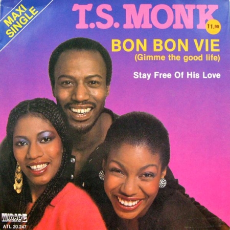  T.S. Monk - Bon Bon Vie (Gimme The Good Life)