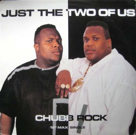 Chubb Rock - Just The Two Of Us
