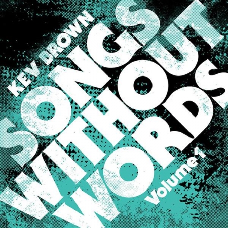 Kev Brown - Songs Without Words Volume 1
