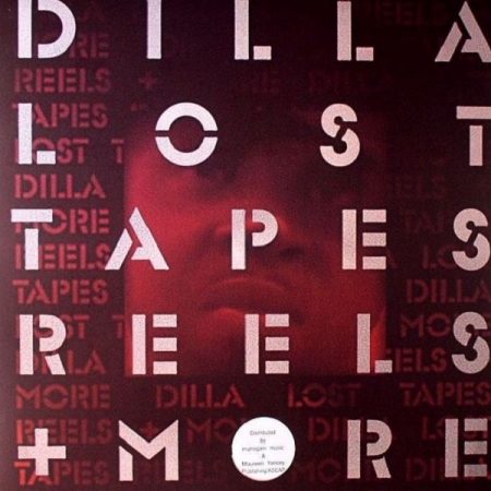 Dilla* ‎– Lost Tapes Reels + More