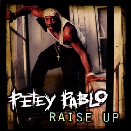 Petey Pablo ?– Raise Up