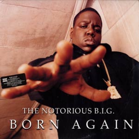 The Notorious B.I.G ?– Born Again