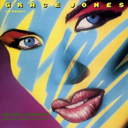 Grace Jones - I'm Not Perfect (But I'm Perfect For You)