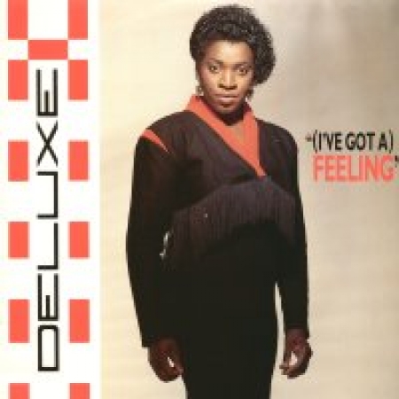 Deluxe ‎– (I've Got A) Feeling