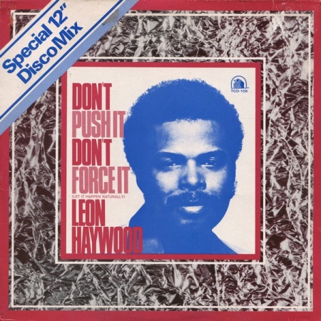 Leon Haywood ‎– Don't Push It Don't Force It (Let It Happen Naturally) (Special 12