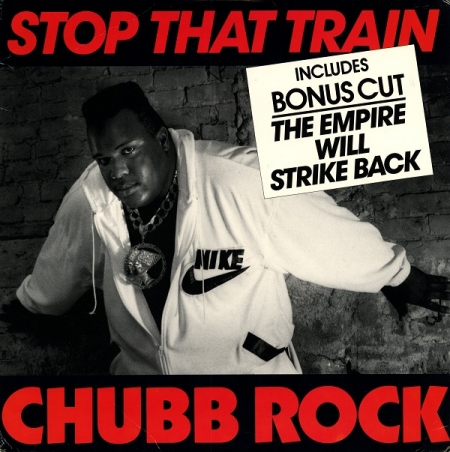 Chubb Rock ‎– Stop That Train / The Empire Will Strike Back 
