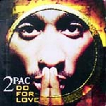 2Pac ?– Do For Love