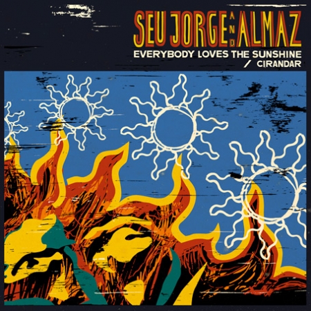 Seu Jorge And Almaz - Everybody Loves The Sunshine