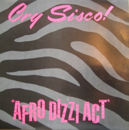 Cry Sisco! ‎– Afro Dizzi Act