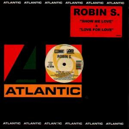 Robin S. ‎– Show Me Love / Love For Love
