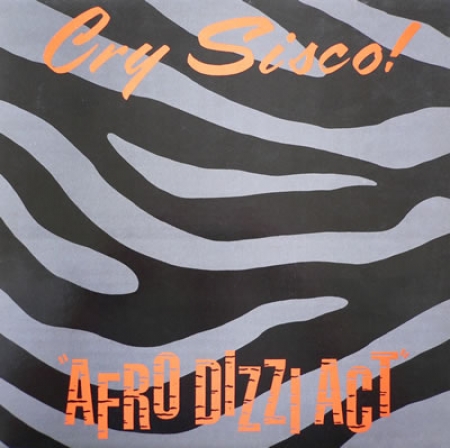 Cry Sisco! - Afro Dizzi Act